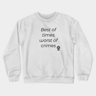 Best of Times Crewneck Sweatshirt